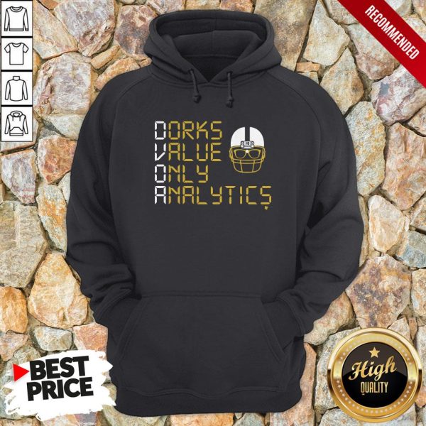 Dorks Value Only Analytics Dvoa Football Outsiders Shirt