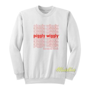 Down Home Down The Street Piggly Wiggly Sweatshirt