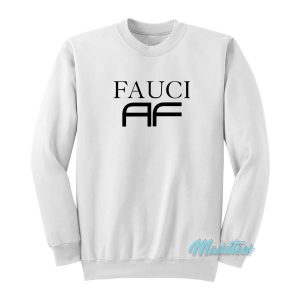 Dr Fauci AF Parody Sweatshirt