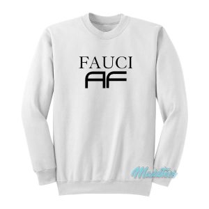 Dr Fauci AF Parody Sweatshirt