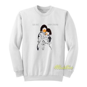 Duck Sauce Barbra Streisand Sweatshirt