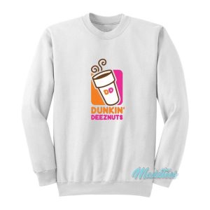 Dunkin’ Deez Nuts Sweatshirt