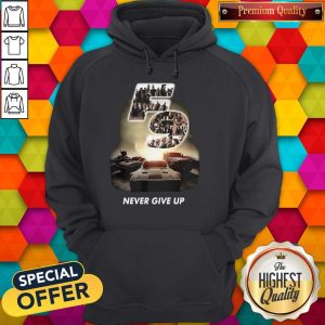 Fast And Furious 9 Never Give Up Shirt 5