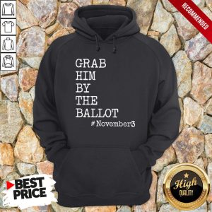 Grab Him By The Ballot November 3 Shirt 2