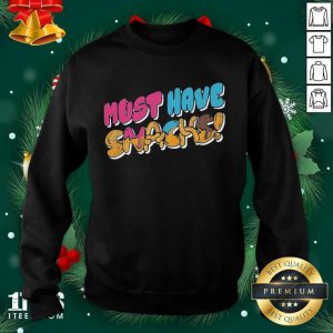 Great Morejstu Merch Jstu Must Have Snacks Shirt