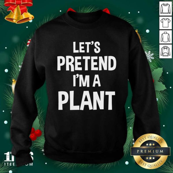 Happy Let’s Pretend I’m A Plant Halloween Shirt