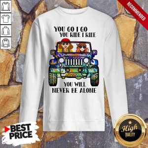 Hippie Peace Car You Go I Go You Ride I Ride You Will Never Be Alone Shirt 5