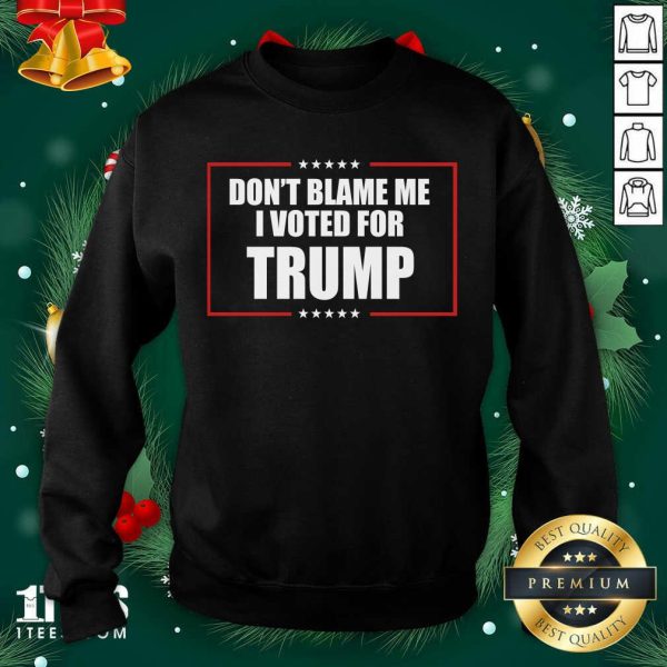 Hot Don’t Blame Me I Voted For Trump 2020 Shirt