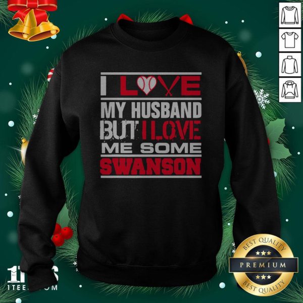 Hot I Love My Husband But I Love Me Some Swanson Atlanta Softball Shirt