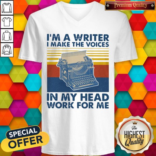 I’m A Writer I Make The Voices In My Head Work For Me Vintage Shirt