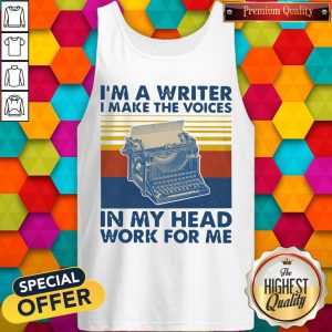 I'm A Writer I Make The Voices In My Head Work For Me Vintage Shirt 3