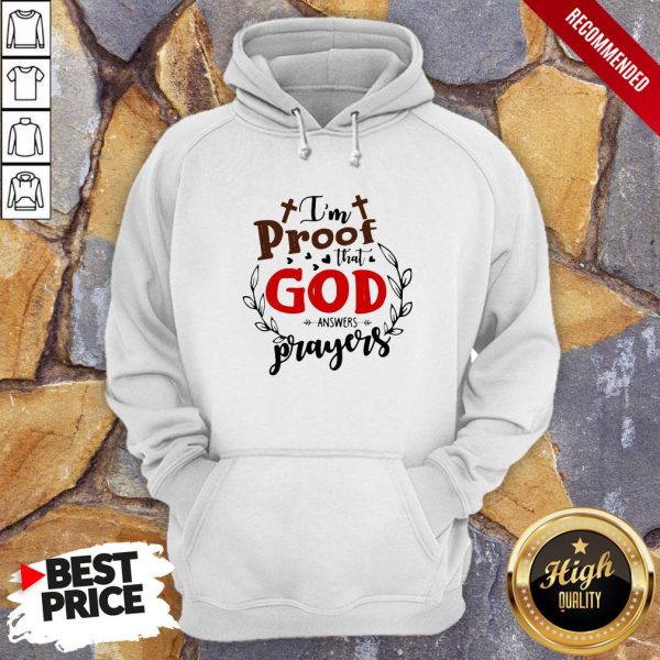 I’m Proof That God Answers Prayers Shirt