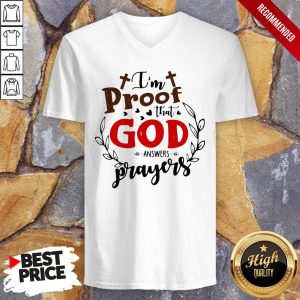 I'm Proof That God Answers Prayers Shirt 3