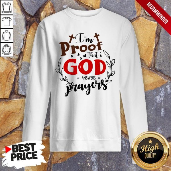 I’m Proof That God Answers Prayers Shirt