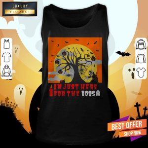 I Am Just Here For The Boos I Love Scary Death Trick Or Treat Halloween Day Shirt 4