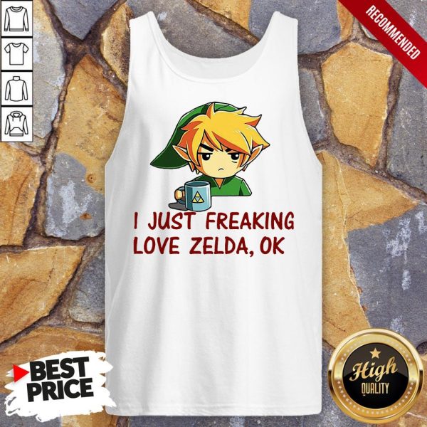 I Just Freaking Love Zelda Ok Shirt