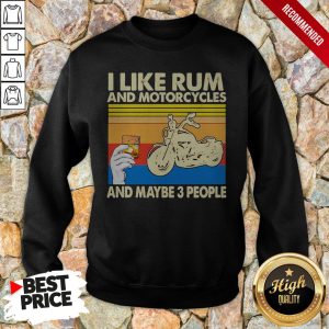 I Like Rum And Motorcycles And Maybe 3 People Vintage Shirt 4