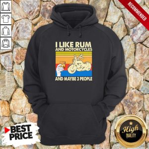 I Like Rum And Motorcycles And Maybe 3 People Vintage Shirt 5