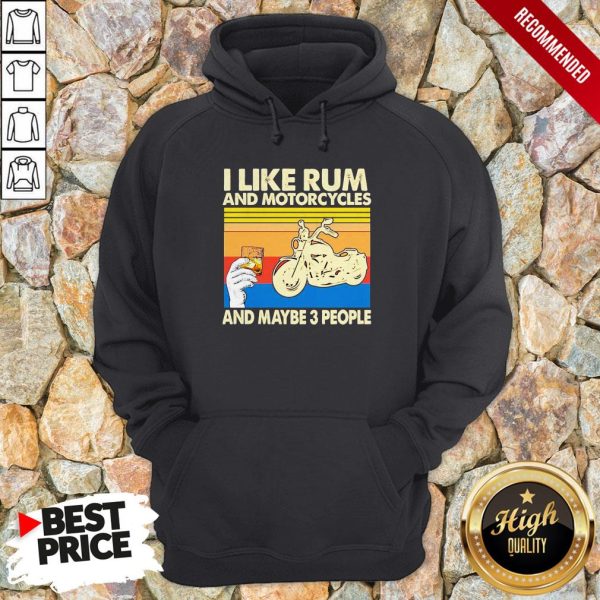 I Like Rum And Motorcycles And Maybe 3 People Vintage Shirt