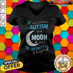 I Love Someone With Autism To The Moon And Back To Infinity And Beyond Shirt 2