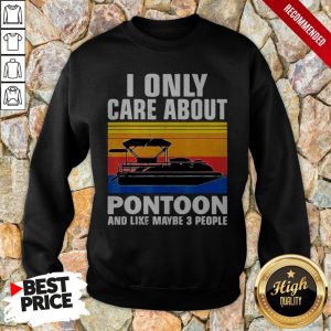 I Only Care About Pontoon And Like Maybe 3 People Vintage Shirt 4