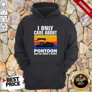 I Only Care About Pontoon And Like Maybe 3 People Vintage Shirt 5