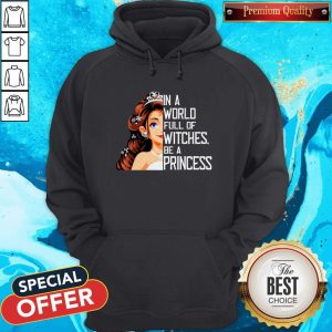 In A World Full Of Witches Be A Princess Shirt 5