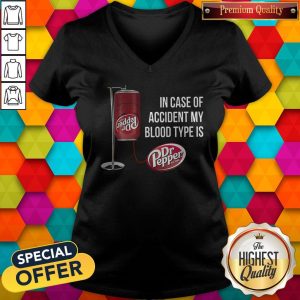 In Case Of Accident My Blood Type Is Dr Pepper Shirt