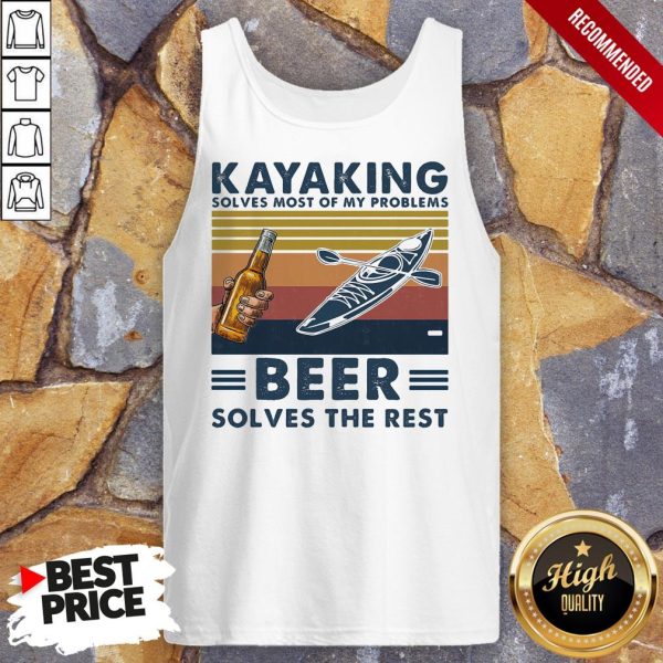 Kayaking Solves Most Of Problems Beer Solves The Rest Vintage Retro Shirt