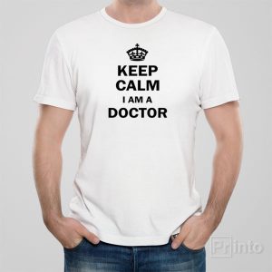Keep calm I am a doctor T shirt 1