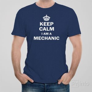 Keep calm I am a mechanic – T-shirt