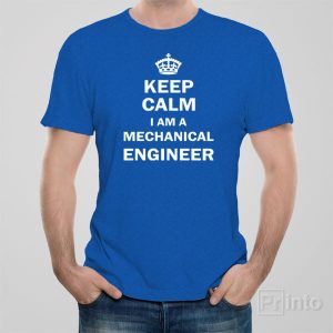 Keep calm I am a mechanical engineer T shirt 1