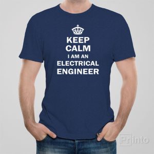 Keep calm I am an electrical engineer T-shirt
