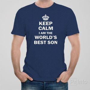 Keep calm I am the world’s best Son