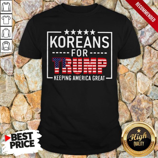 Koreans For Trump Keeping America Great American Flag Shirt