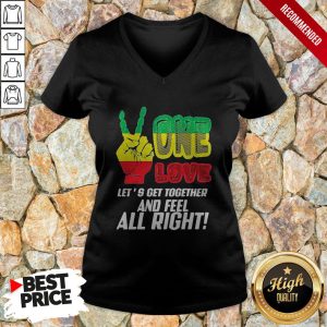 LGBT One Love Let’s Get Together And Feel Alright Shirt