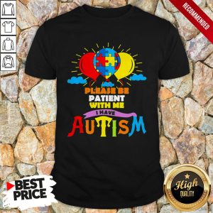 LGBT Please Be Patient With Me I Have Autism Shirt 1