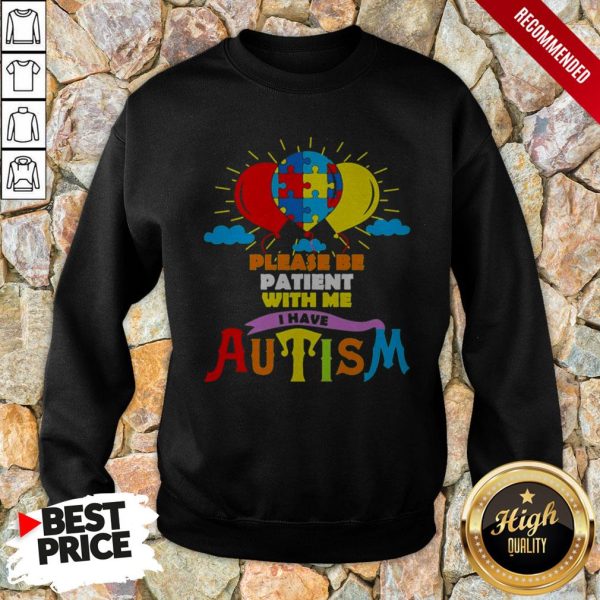 LGBT Please Be Patient With Me I Have Autism Shirt