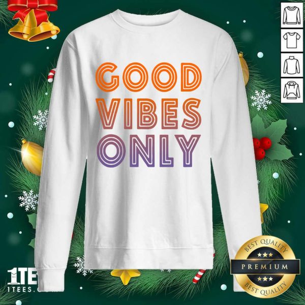 Lovely Good Vibes Only Shirt