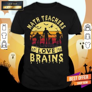 Math Teachers Love Brains Funny Teacher Halloween Shirt 1