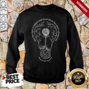 Mental Health Matters See The Light Shirt 5