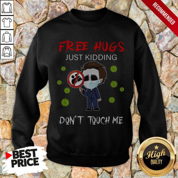 Michael Myers Free Hugs Just Kidding Don’t Touch Me Shirt