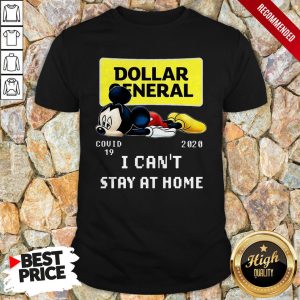 Mickey Mouse Dollar General Covid 19 2020 I Can't Stay At Home Shirt 1