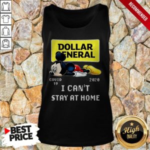 Mickey Mouse Dollar General Covid 19 2020 I Can't Stay At Home Shirt 3