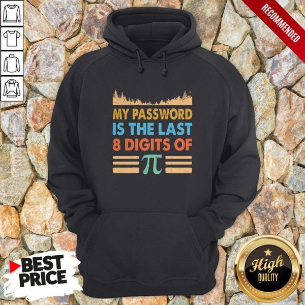 My Password Is The Last 8 Digits Of Pi Shirt