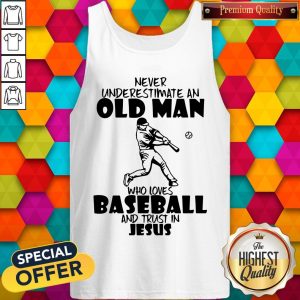 Never Underestimate An Old Man Who Loves Baseball And Trust In Jesus Shirt 3