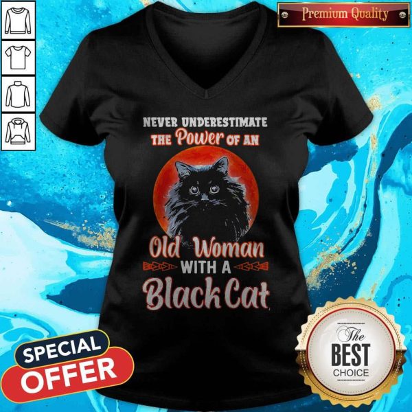 Never Underestimate The Power Of An Old Woman With A Black Cat Shirt