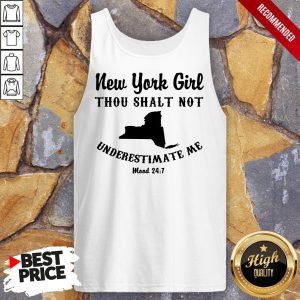 New York Girl Thou Shalt Not Underestimate Me Mood 24 7 Shirt 4