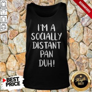 Nice I'm A Socially Distant Pan Duh Shirt 3