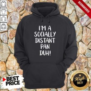 Nice I'm A Socially Distant Pan Duh Shirt 5